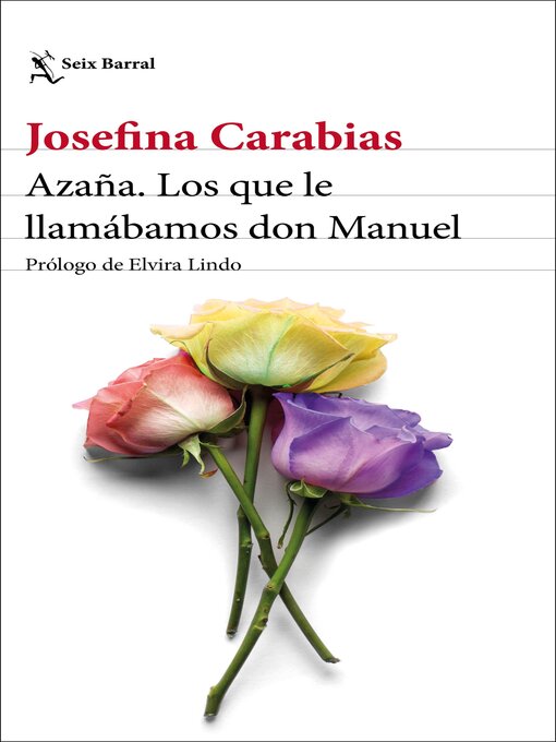 Title details for Azaña. Los que le llamábamos don Manuel by Josefina Carabias - Available